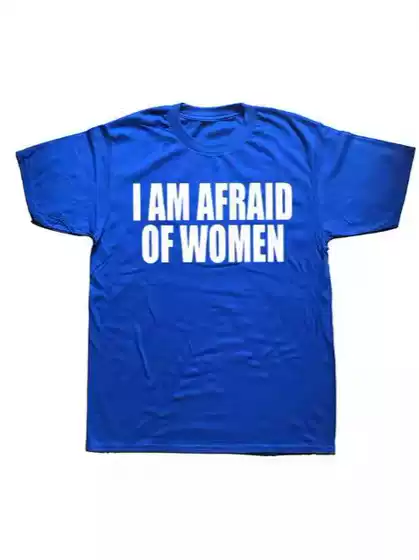 I'm Scared Woman T Shirt Men Fashion T Shirt Cotton T Shirt Funny Letter Tops Tees Women T