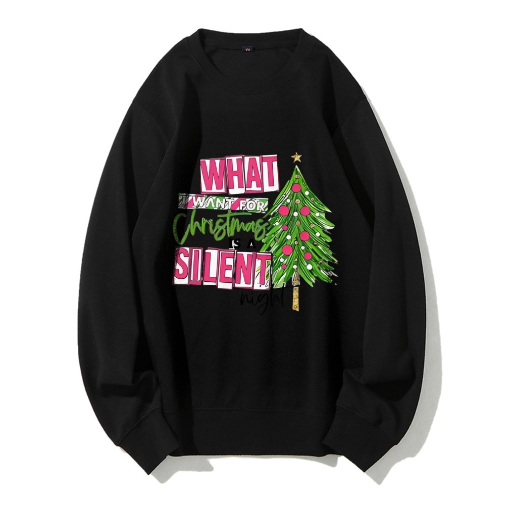 What I Watnt For Christmas Is A Silent Night Sweatshirt