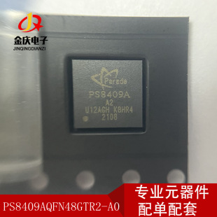 PS8409AQFN48GTR2-A2 PS8409A-A2 QFN48���b ԭ�b�F؛ �����·