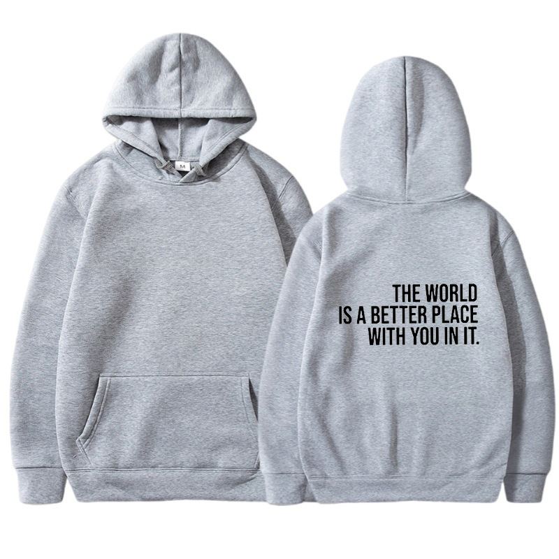 The World Is A Better Place With You In It Hoodie Casual Wom