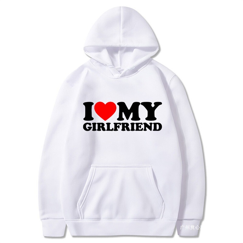 I Love My Girlfriend Printed Hoodies Sweatshirtss Gothic Winter Pullover Long Sleeve Men's and Women's Sweatshirt