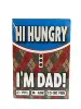 HI Hungry I'm DAD