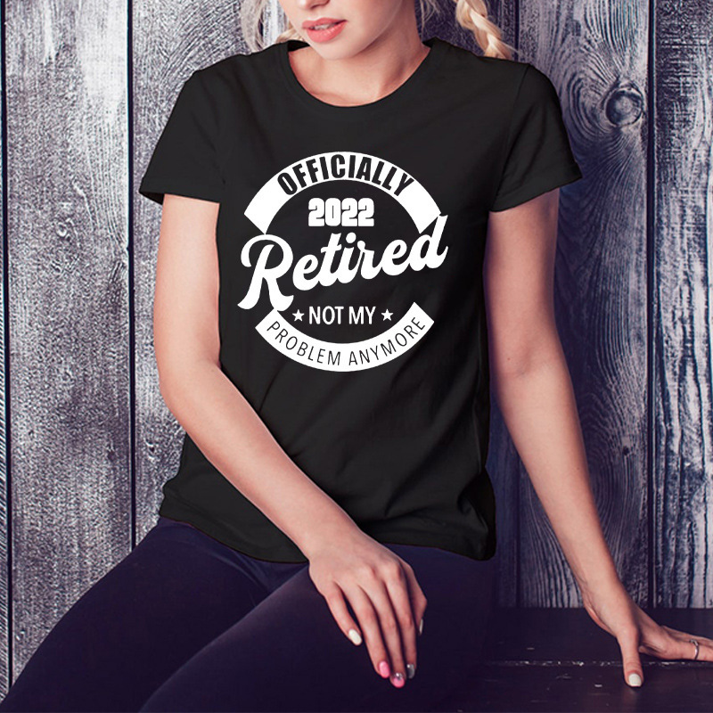 Official Retirement Officially Retired 2022 Printed Short-sleeved T-shirt European and American Men's and Women's Top Summer