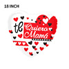 Balloon for mother's day, layout heart shaped, suitable for import, new collection, 18inch, Spain