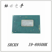 现货供应CPU BGA芯片SRCKN 8代HQ标压 酷睿I9-8950HK处理器