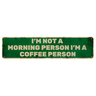 Funny Coffee Tin Painting I'M Not a Morning Person I'M a Coffee Person