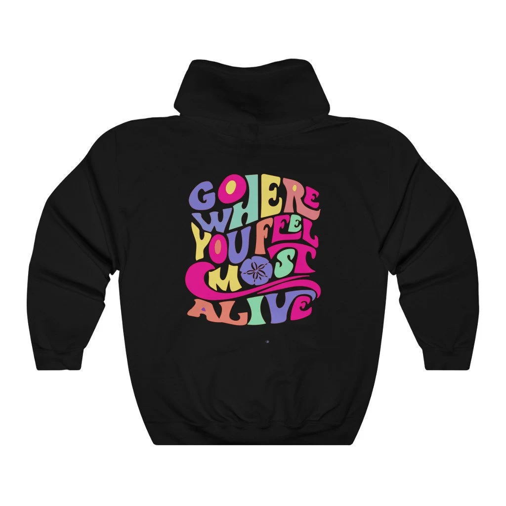 Colored Go Where You Feel Alive Sweatshirts Pullovers Tumblr