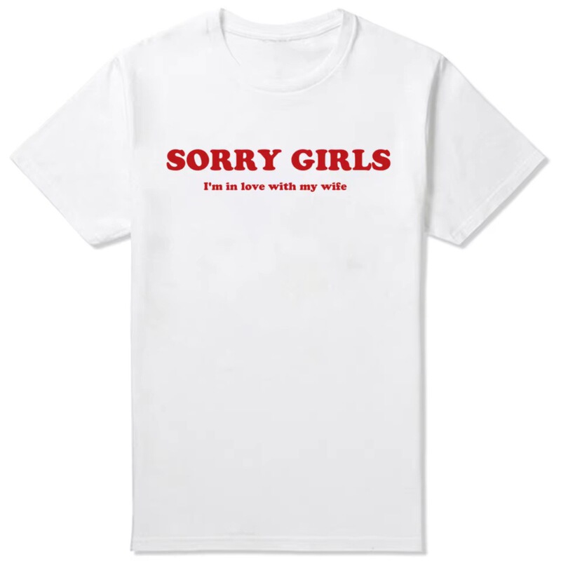 Funny Sorry Girl, I'M in Love with My Wife Printed T-Shirt Graphic T-Shirt High Quality Men's Funny Sorry Girl, I'M in Love with My Wife Printed T-Shirt Graphic T-Shirt High Quality Men's