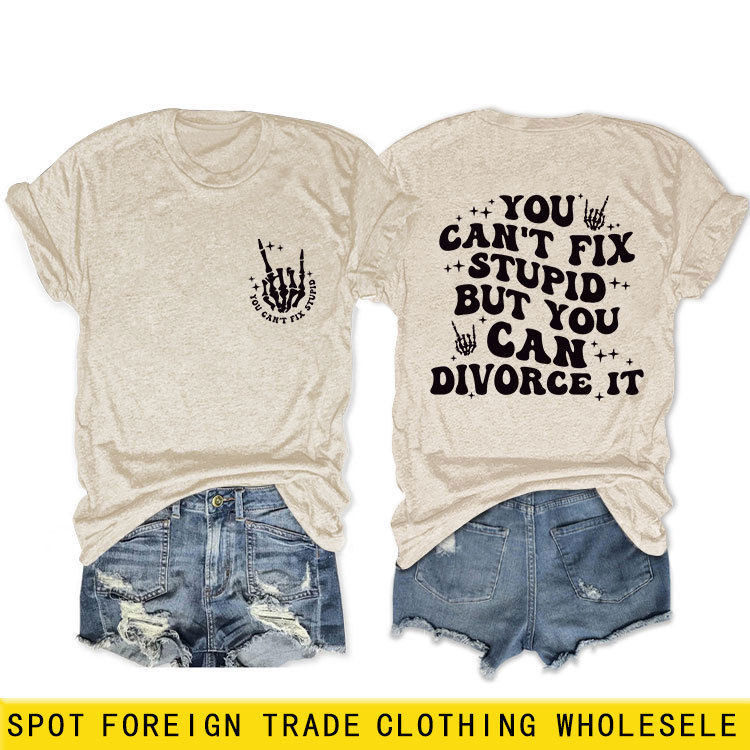 You Can'T Fix Stupid Ready-Made Simple Round Neck Skull Hand Fun Women's Bottoming Shirt Loose Short Sleeves