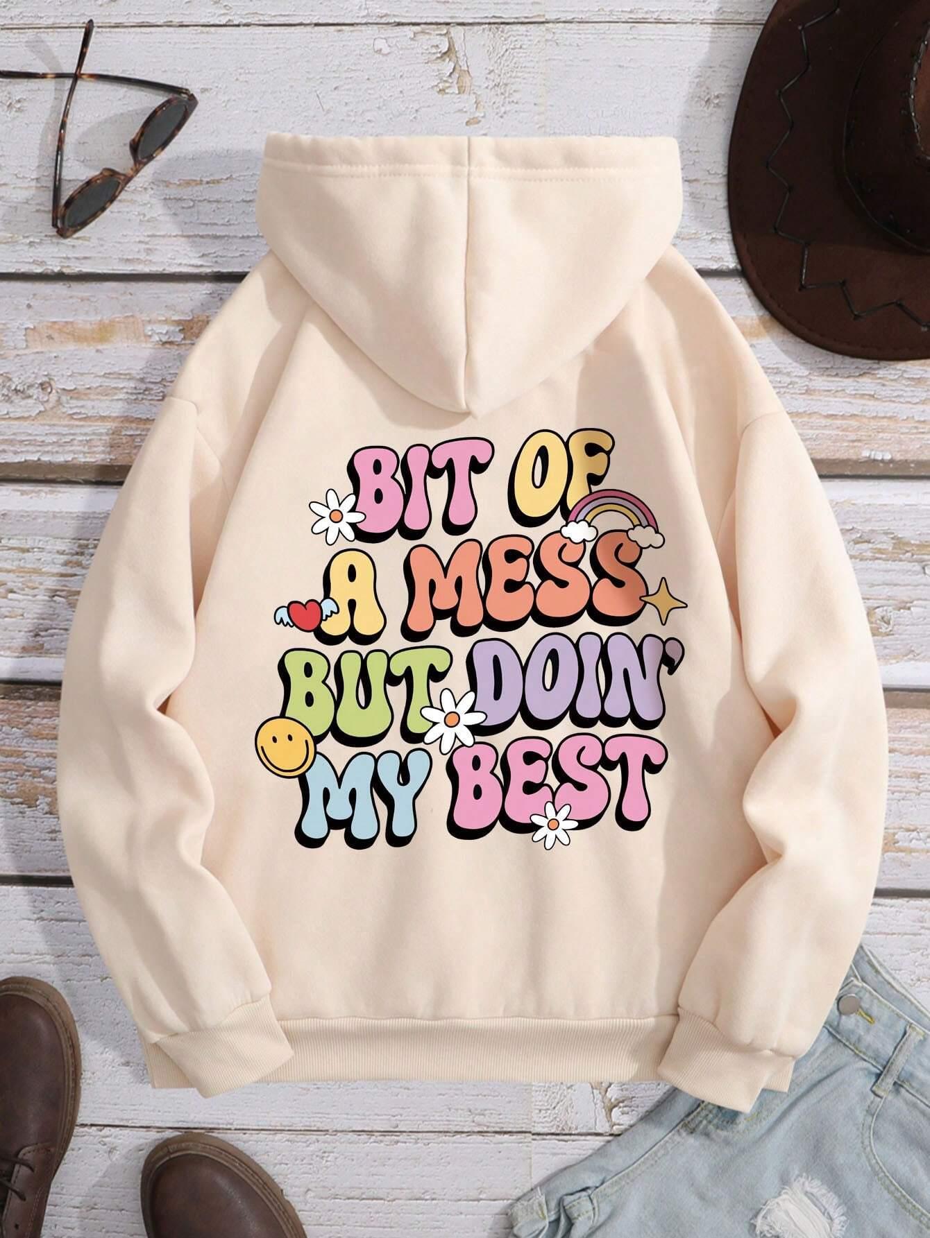 Bit Of A Mess Pero Doin My Best Letter Print Hoodie Women Fas