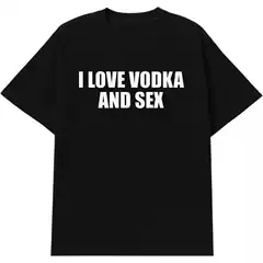 [EU Size] [100% Cotton] I Love Vodka And Sex Unisex Heavy