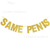 Same Penis Forever banner Golden Rose Golden Scallion Powder Single Party Pulling Flag