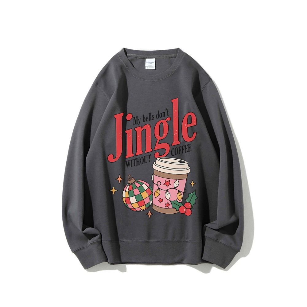 My Bells Don't Jingle Without Coffee Sweatshirt Christmas Co