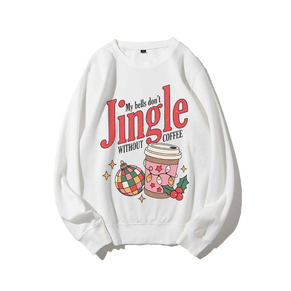 My Bells Don't Jingle Without Coffee Sweatshirt Christmas Co
