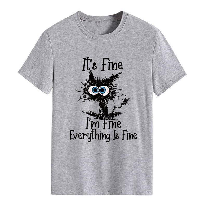 It's Fine I'm Fine Everything Is Fine funny cat T-shirt It's Fine I'm Fine Everything Is Fine funny cat T-shirt