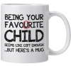 BEING Your Favorite Child Father's Day Ceramic Coffee Mark Cup Tea Cup