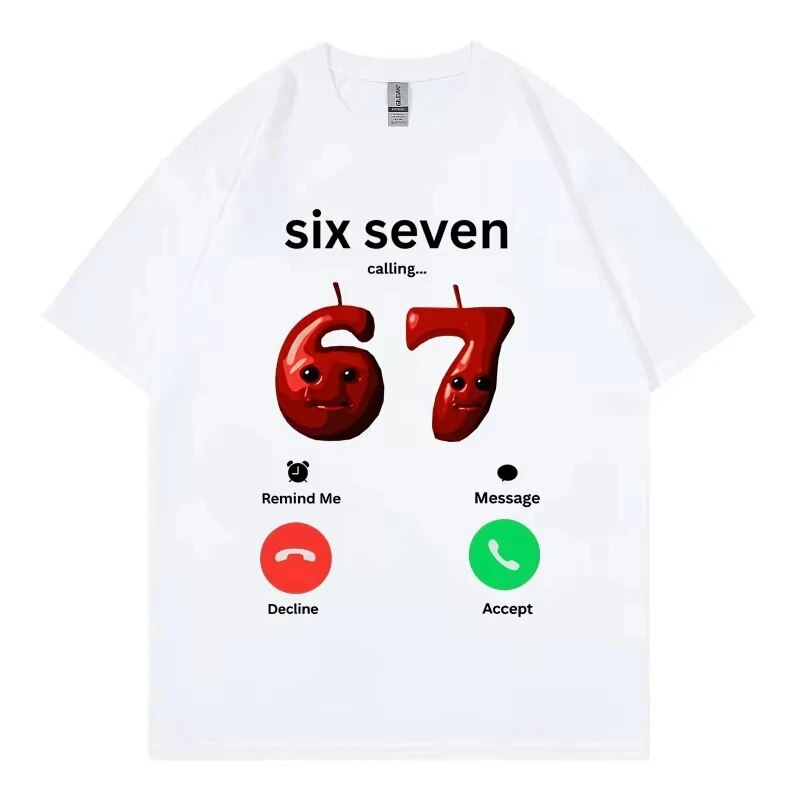 【Cross-Border European Size】67 Is Calling for Interesting Meme T-Shirts for Men and Women, High-Quality Fashion T-Shirts for Summer in Europe and America