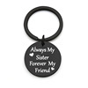 Holiday gift Alway Sister Forever My Friend stainless steel men's and women's keychain