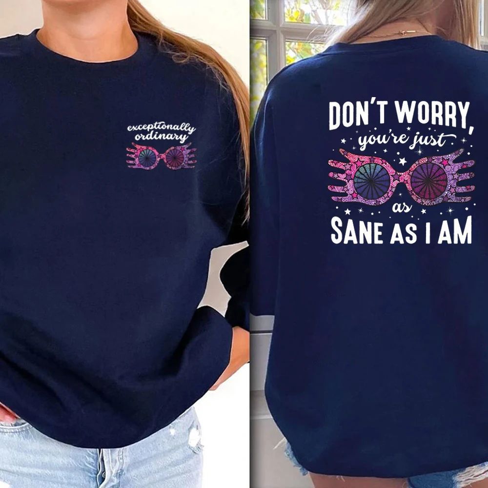 Just As Sane As I Am Sweatshirt HP Tshirt Vintage Luna