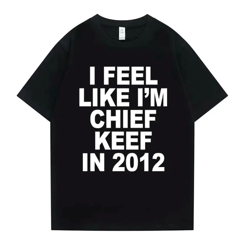 I feel like the 2012 Keefe Chief print T-shirt men's fun rap fan short sleeve