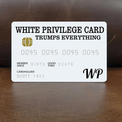 White Privilege Card Credit Card Trumps Everything白色特權卡