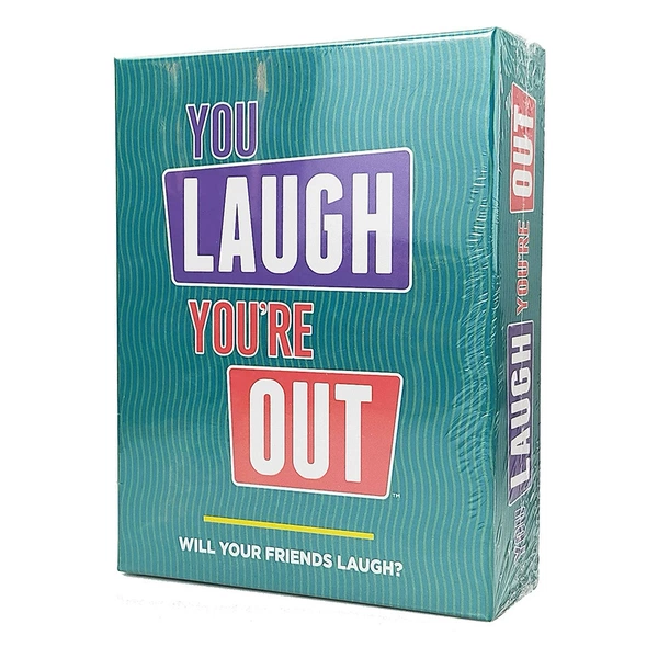 You laugh you're out