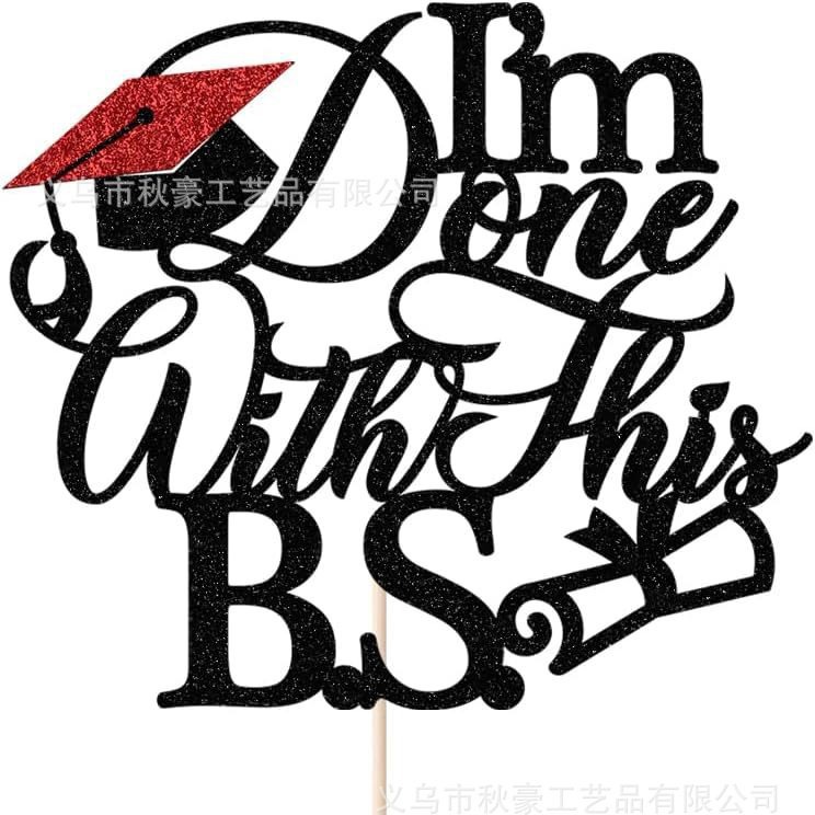 1 pieza de I'm Done with This B.S tarta inserta decoración divertida para felicitar la fiesta de graduación nuevo inserto