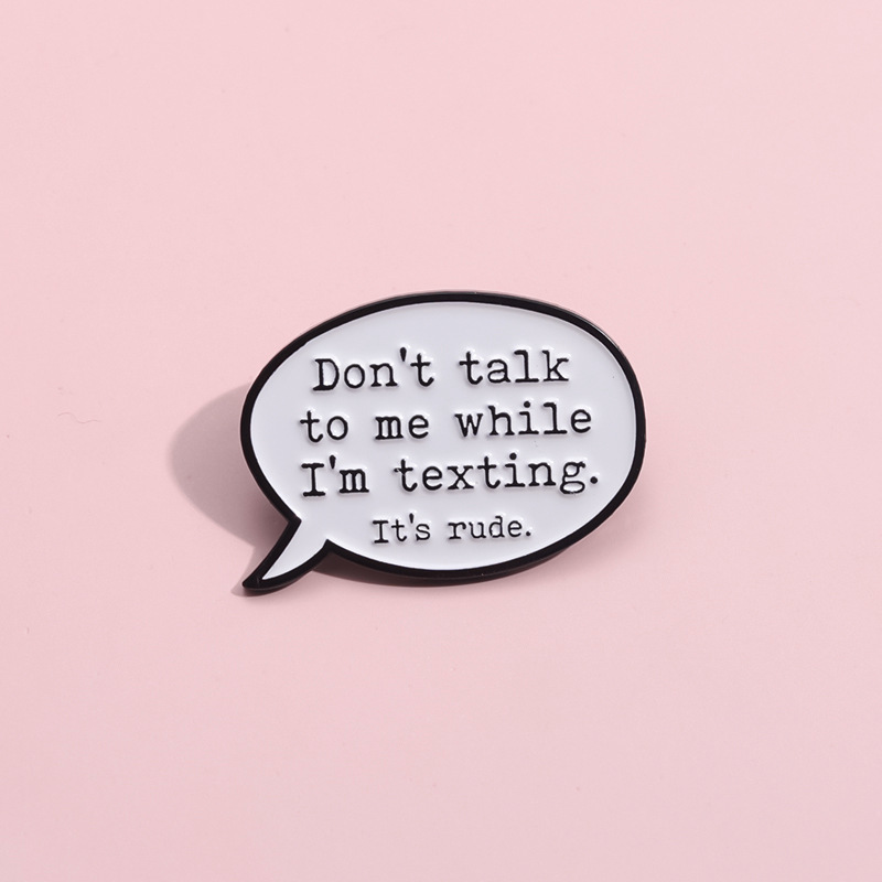 European and American Fun Dialogue Badges, Don’T Talk with Me When I Was a Short Letter, This Is Very Polite Alloy Brooch