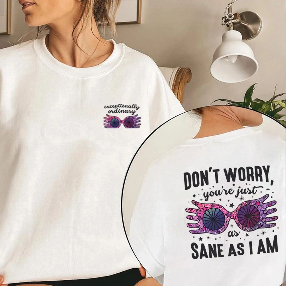 Just As Sane As I Am Sweatshirt HP Tshirt Vintage Luna