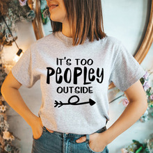 It's too peopley outside印花短袖T恤女士上衣夏季衫