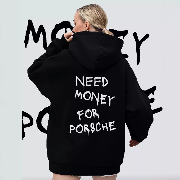 Cross-Border Amazon European and American Fashion Jacket Letter Need Money Foy Porsche Printed Hooded Sweatshirt