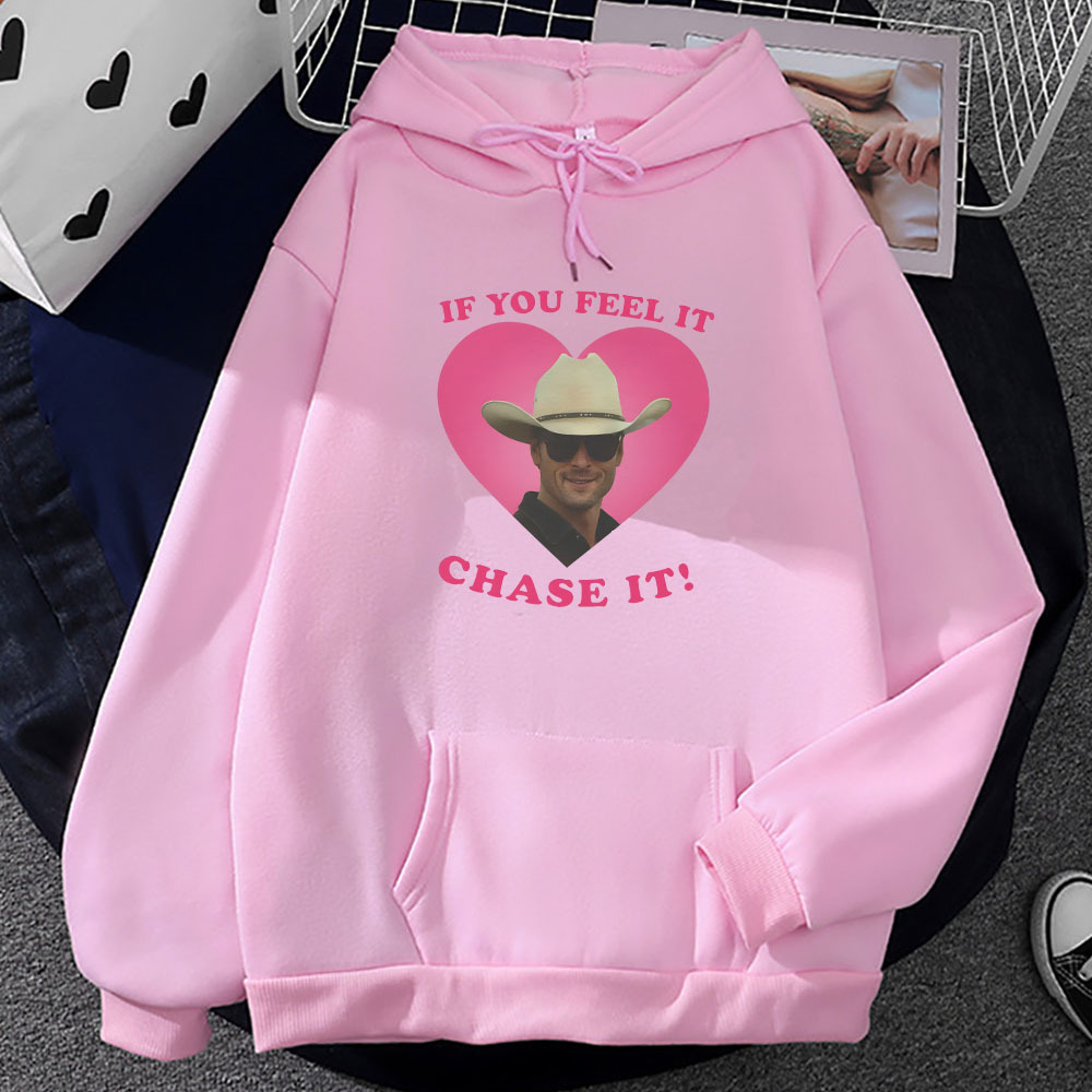 If You Feel It Chase It Hoodies Twisters Movie Printing