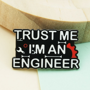 Trust Me I'M an Engineer Brooches Men Professional Badge Hard Enamel Pins Unique Jewelry Gift