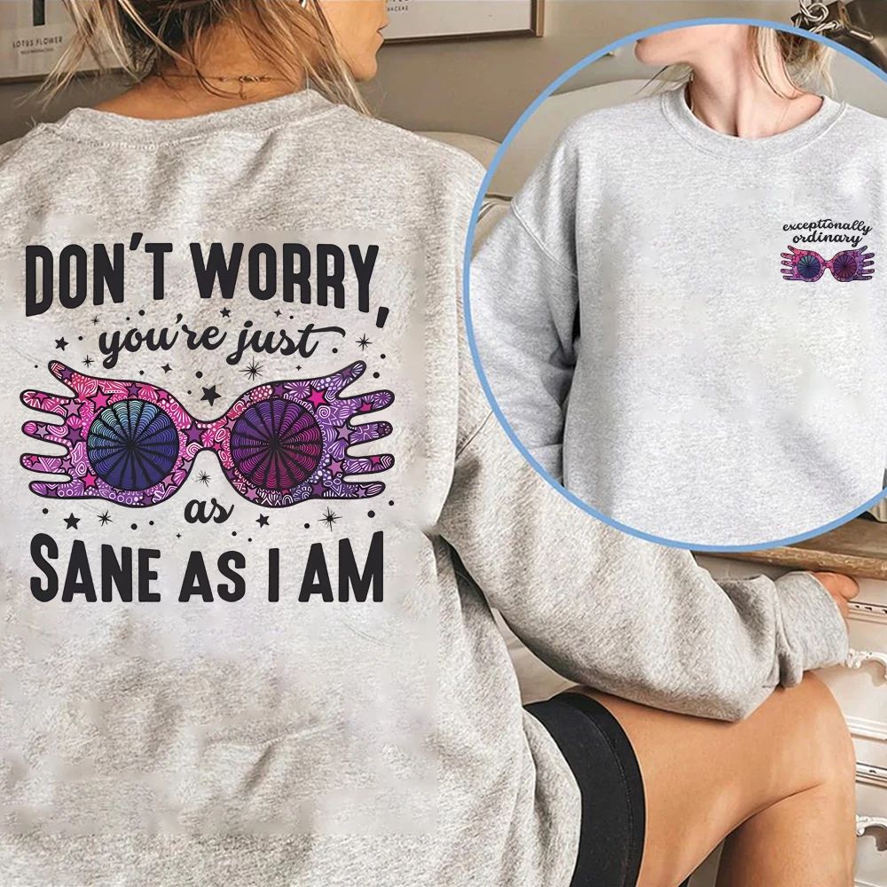 Just As Sane As I Am Sweatshirt HP Tshirt Vintage Luna