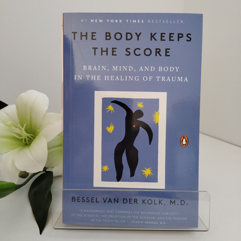 The Body Never Forgets the Body Keeps the Score English Version Cognitive Psychology and the Brain The Body Never Forgets the Body Keeps the Score English Version Cognitive Psychology and the Brain