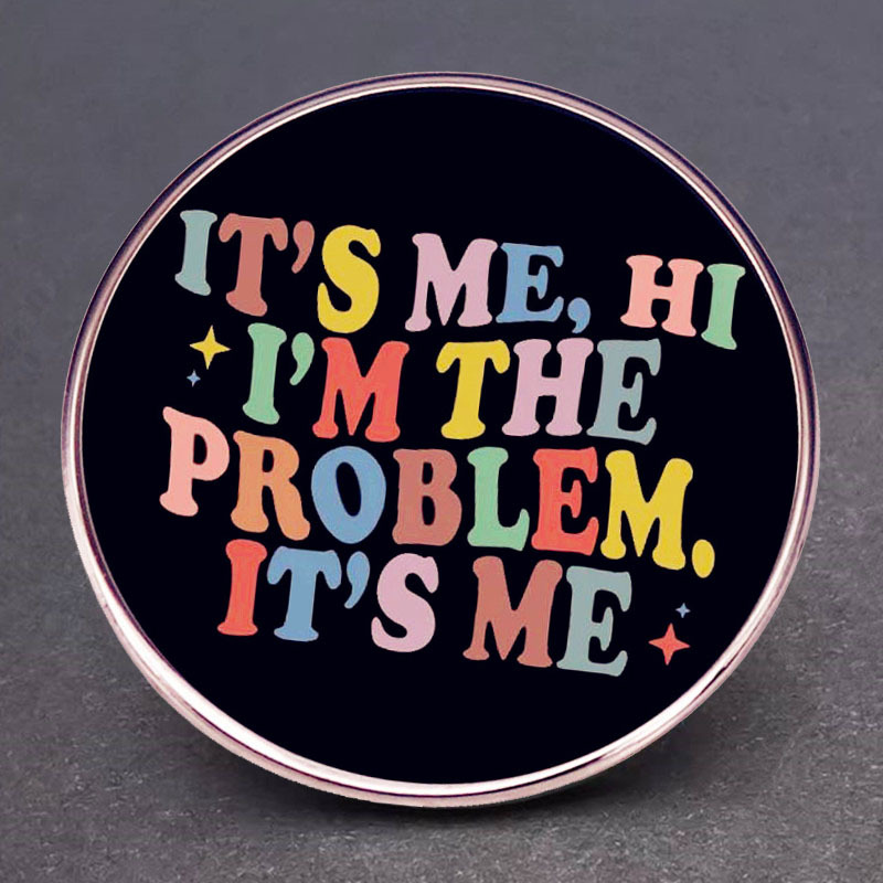 Soy yo, soy el problema en sí broche Taylor Swift música pin metal aleación insignia