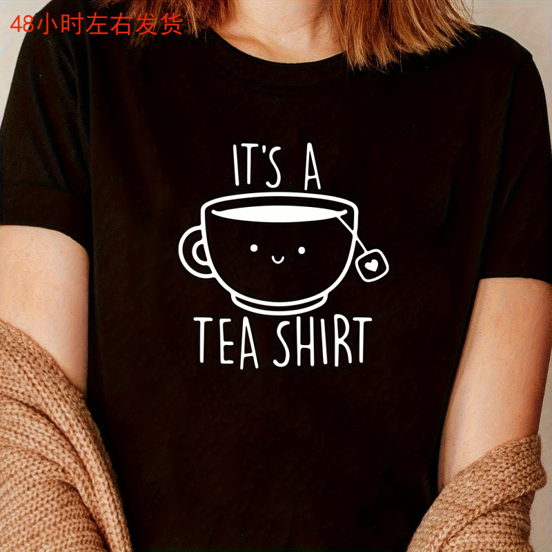 Woman It's a Tea Shirt Funny Printed t Shirt Summer O Neck Y2K Tops Tees Girl Summer Harajuku Woman It's a Tea Shirt Funny Printed t Shirt Summer O Neck Y2K Tops Tees Girl Summer Harajuku