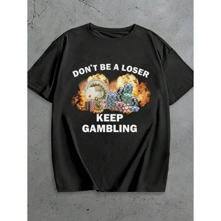 跨境纯棉 Dauomo Don"T Become A Loser, Keep Gambling Iron
