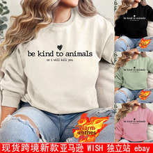 ŮBe kind to animals or i will kill you��ĸӡ���A�Iץ�q�l��
