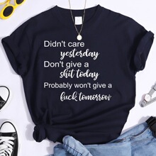 Hot Don't Care Yesterday Don't Give A Shit Today Printed T-S