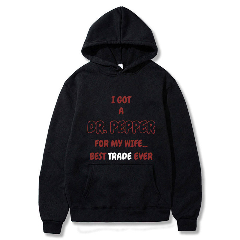 I Have a Doctor Pepper for My Wife the Best Deal Ever Funny Meme Hoodie Men I Have a Doctor Pepper for My Wife the Best Deal Ever Funny Meme Hoodie Men