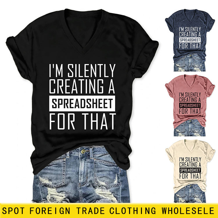 European and American casual fashion V-neck T-shirt I'm silently creating a all-match comfortable summer short sleeve women