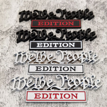 跨境热卖汽车改装标we the people金属车贴 EDITION车身贴车尾标