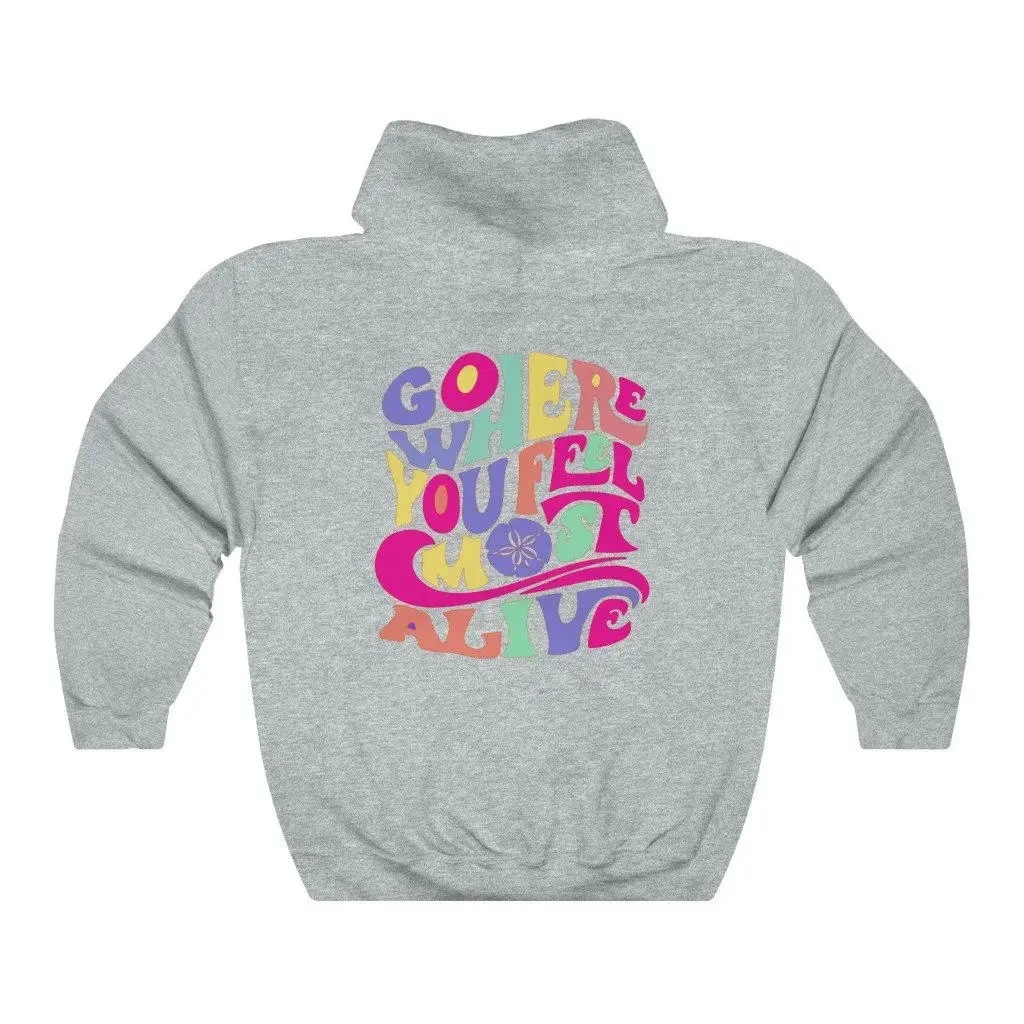 Colored Go Where You Feel Alive Sweatshirts Pullovers Tumblr