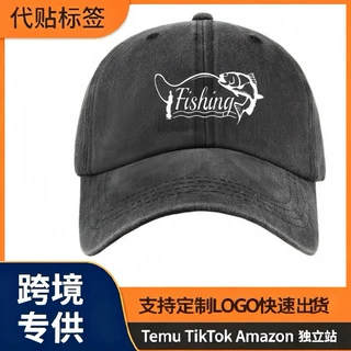 TEMU SHEIN 跨境爆款帽子印刷 FISHING 水洗棒球帽 户外可调节防