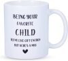 BEING Your Favorite Child Father's Day Ceramic Coffee Mark Cup Tea Cup