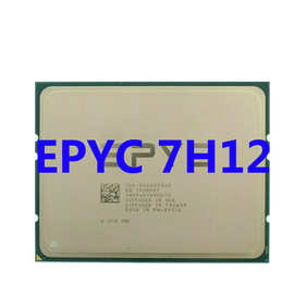 回收EPYC 7H12 CPU 2.6GHZ 64C/128T 64M缓存280W DDR4-2666V插座