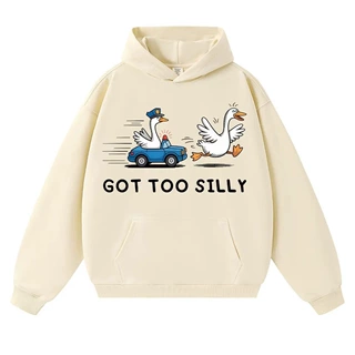 Got Too Silly Funny Goose Meme Hoodie Men Women Kawaii Popul