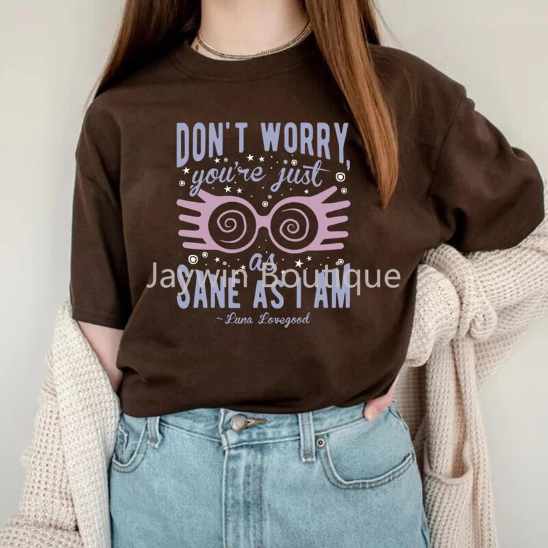 Luna Lovegood T-Shirt Girl Hp Inspired Shirt You'Re Just as Sane as I Am T-Shirt Luna Lovegood T-Shirt Girl Hp Inspired Shirt You'Re Just as Sane as I Am T-Shirt