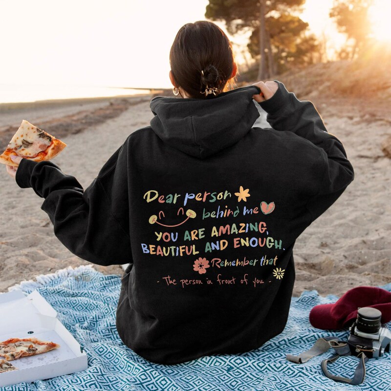 Foreign Trade Dear Person Behind Me Hooded Sweatshirts, Motivational Gift, Mental Health Shirt